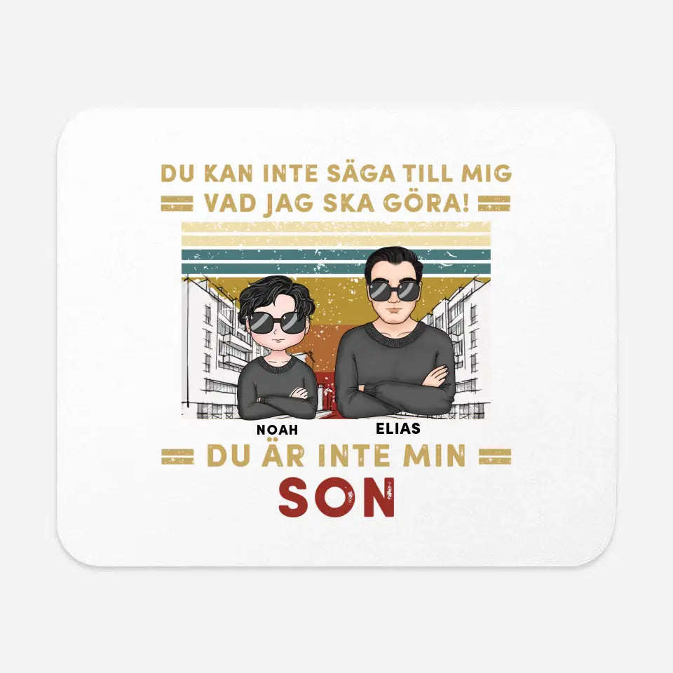 Du kan inte säga till mig vad jag ska göra!