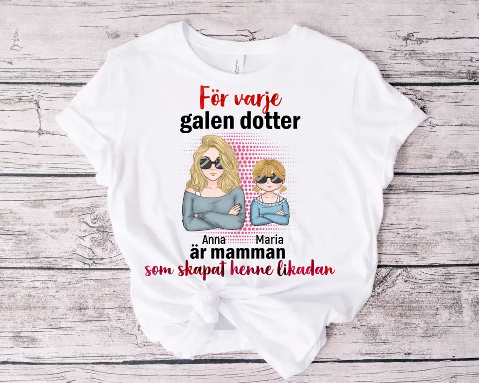 För varje galen dotter