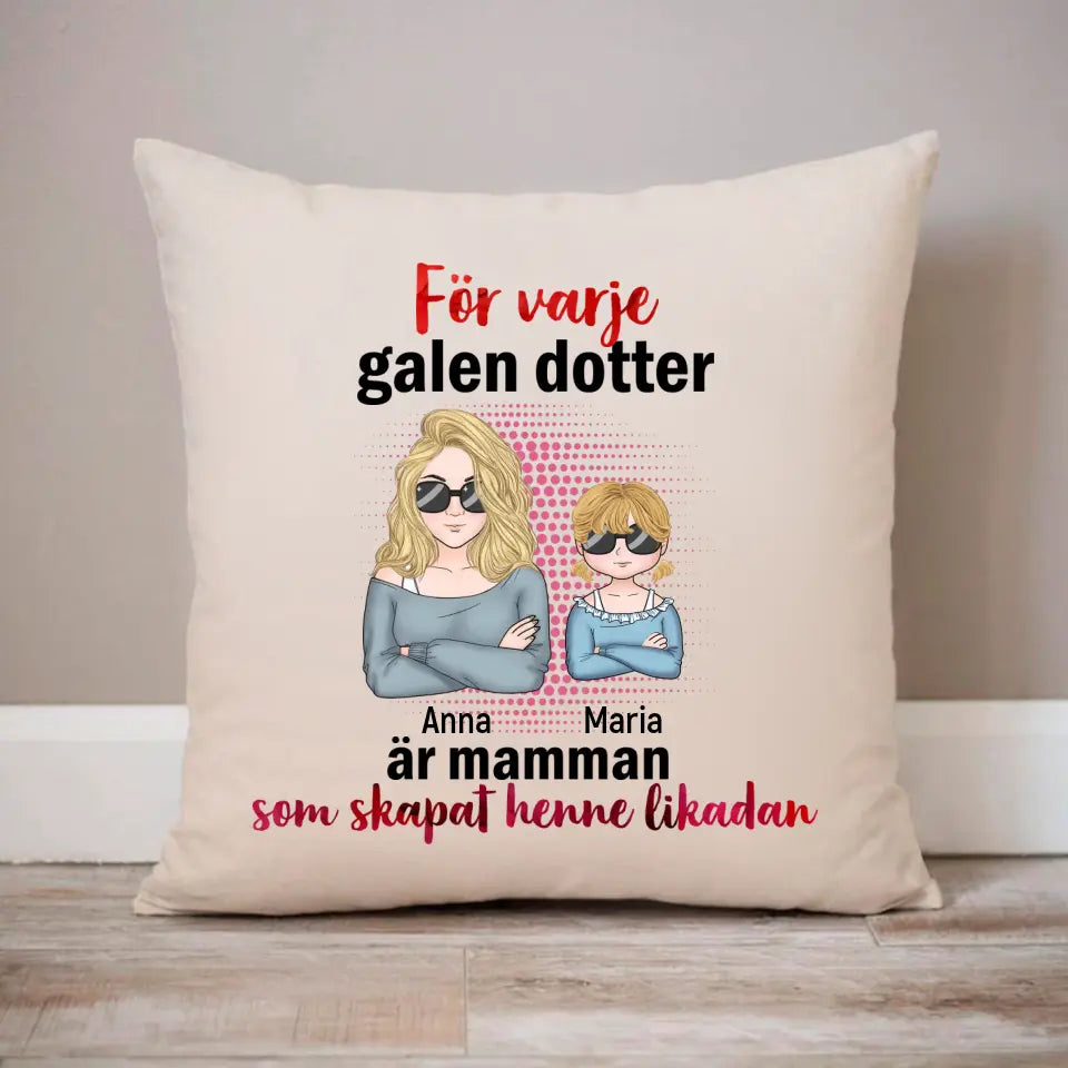 För varje galen dotter