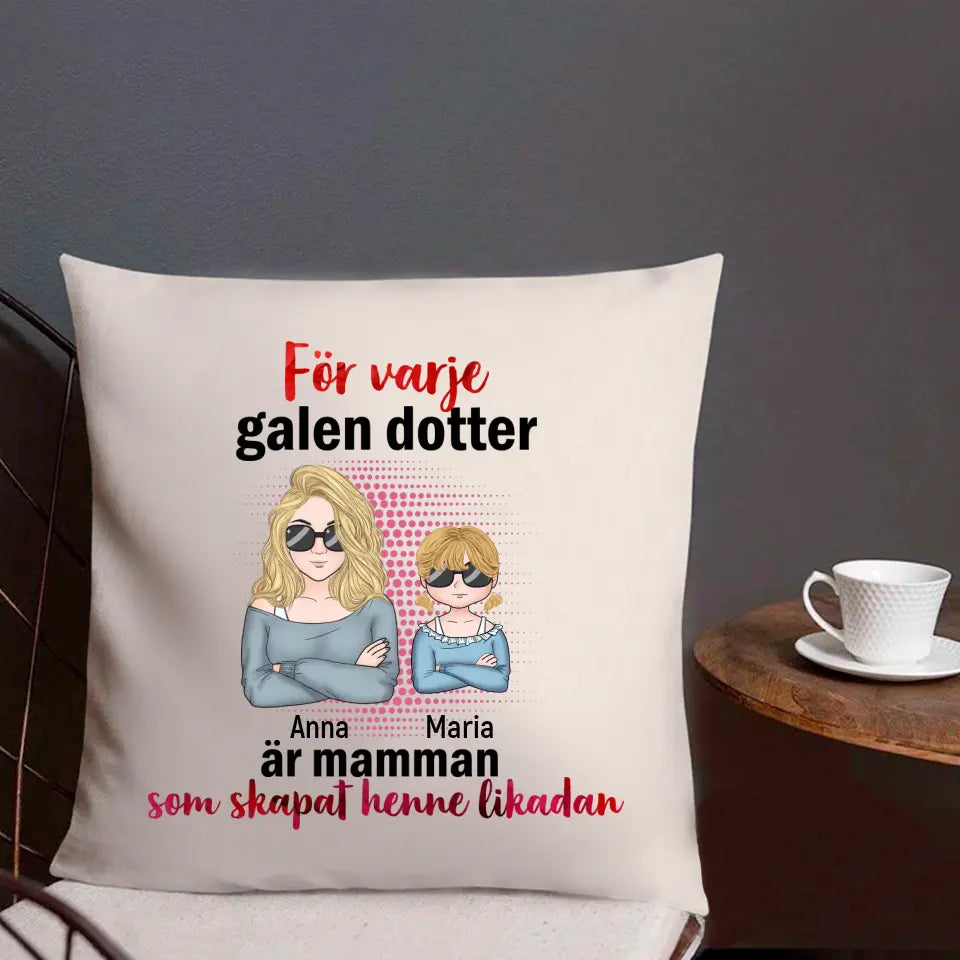 För varje galen dotter