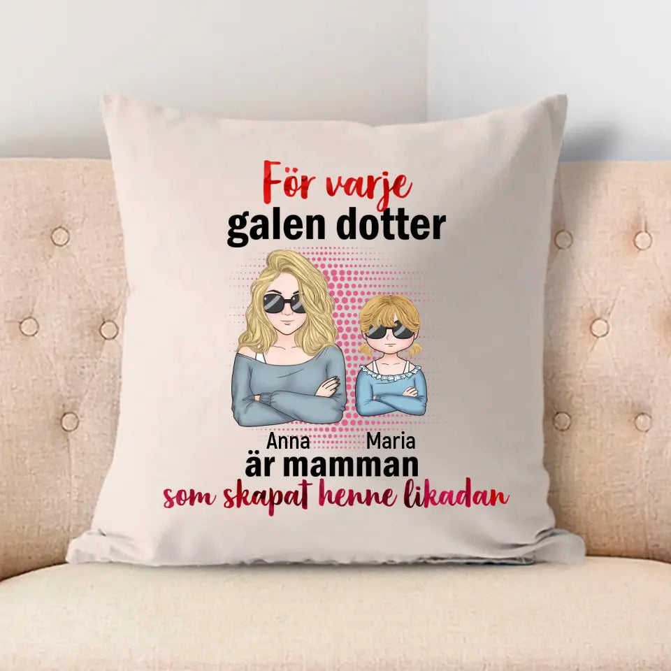 För varje galen dotter