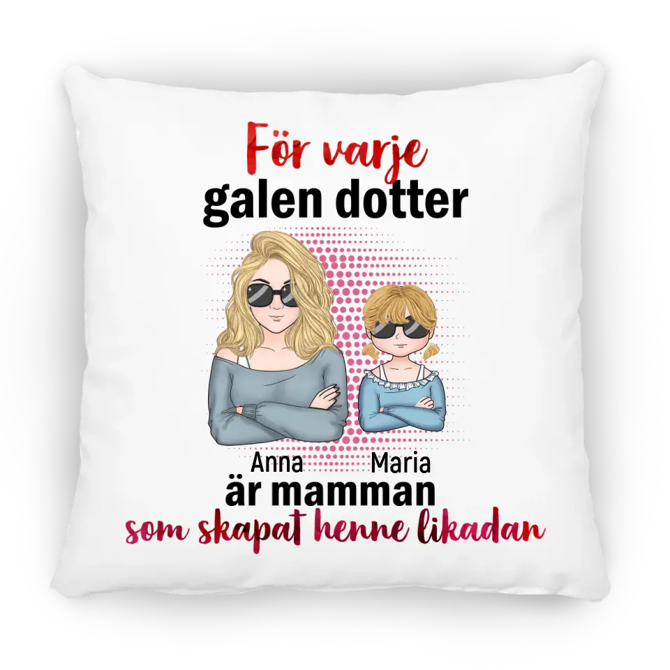 För varje galen dotter