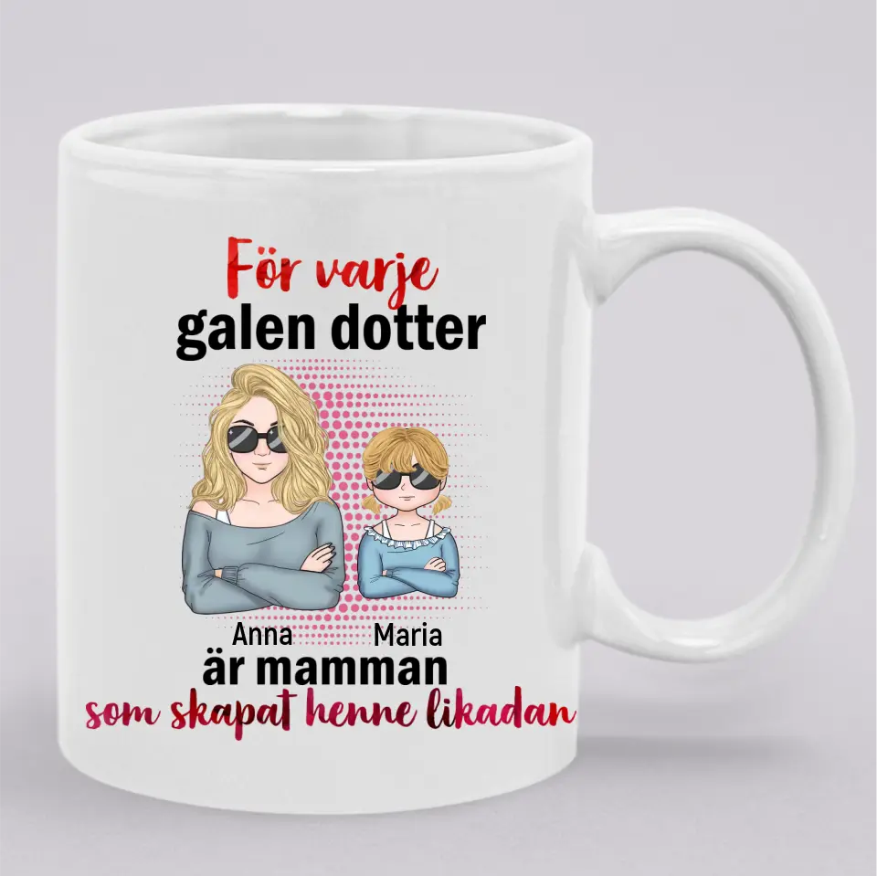 För varje galen dotter