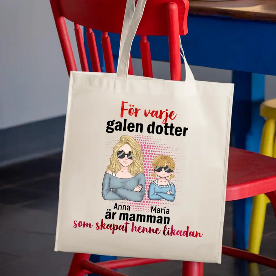 För varje galen dotter