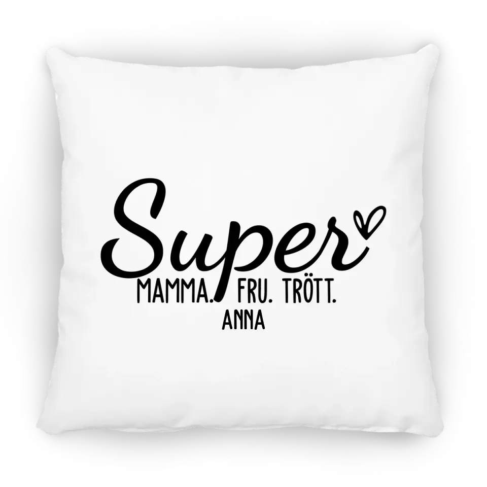 Super Mamma. Super Fru. Super Trött.