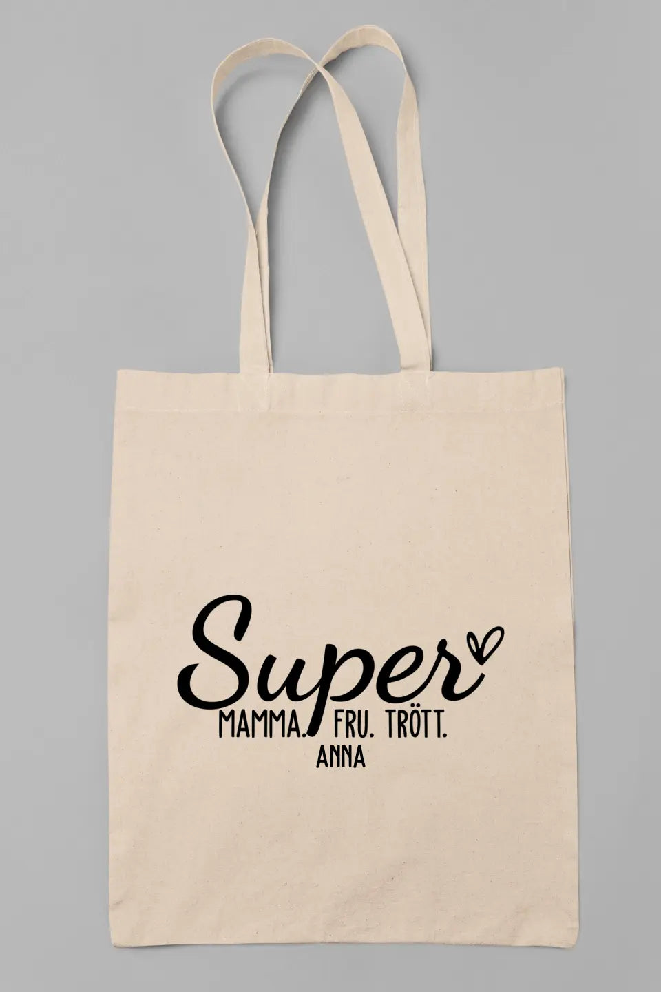 Super Mamma. Super Fru. Super Trött.