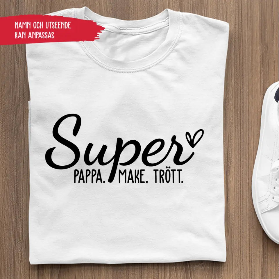 Super Pappa. Super Make. Super Trött.