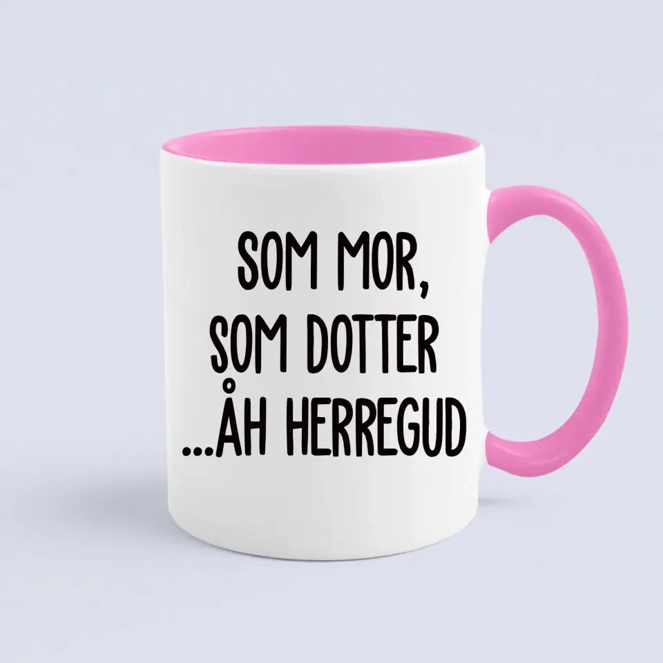 Som Mor, Som Dotter ...Åh Herregud