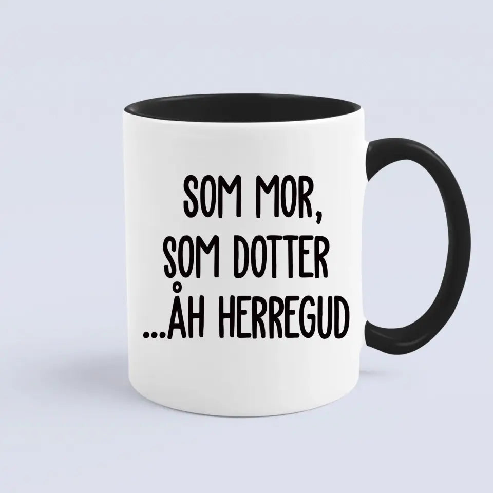 Som Mor, Som Dotter ...Åh Herregud