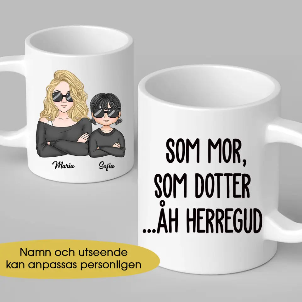 Som Mor, Som Dotter ...Åh Herregud