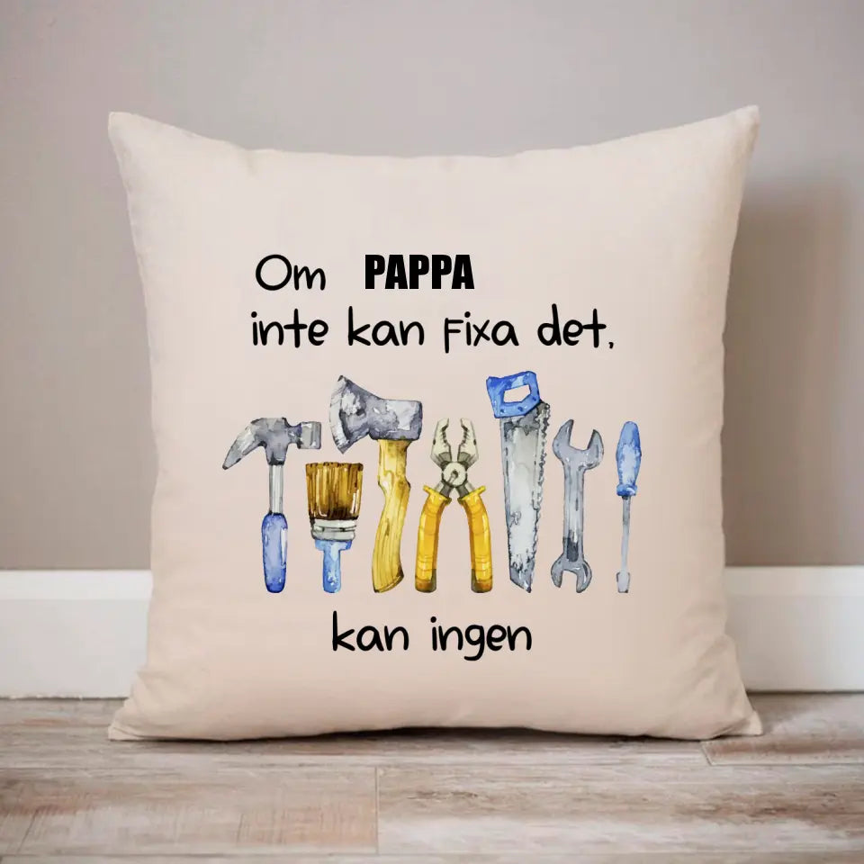 Om pappa inte kan fixa det kan ingen