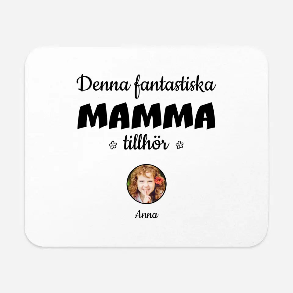 Denna fantastiska mamma tillhör...