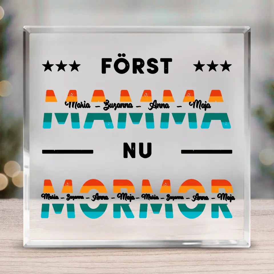 Först mamma, nu mormor