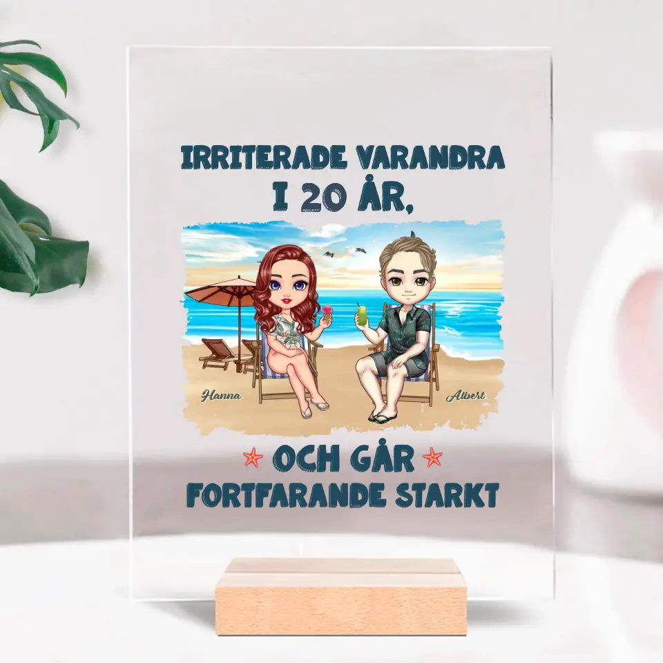 Irriterade varandra i 20 år, och går fortfarande starkt